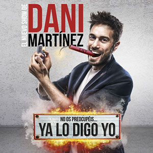 Imagen descriptiva del evento 'Dani Martínez - ¡Ya lo digo yo!'