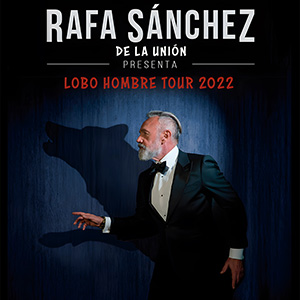 Rafa Sánchez de La Unión - Lobo Hombre Tour 2022