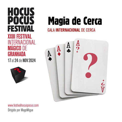 Hocus Pocus. Gala Internacional de Magia de Cerca